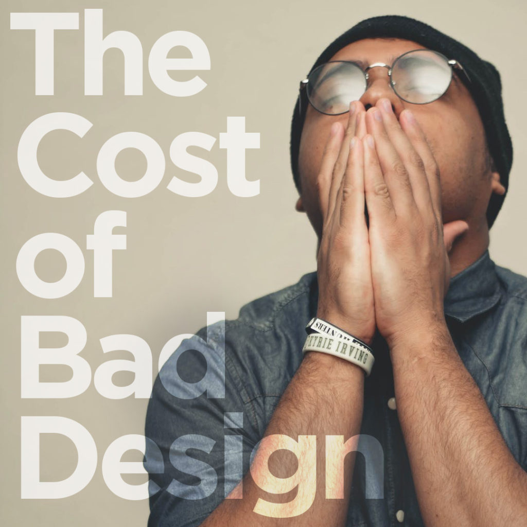 the cost of bad design